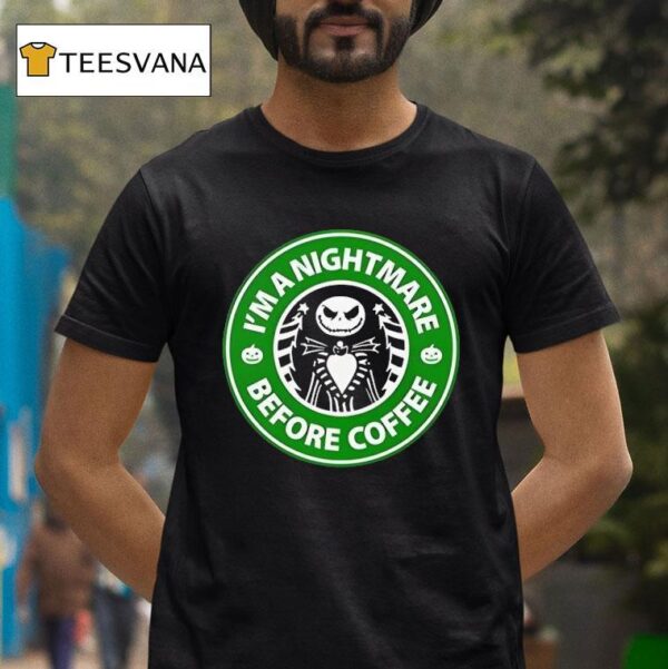 I M A Nightmare Before Coffee Jack Skellington T Shirt