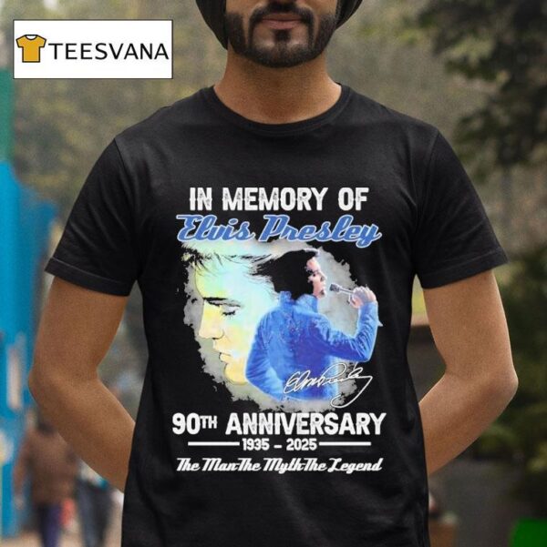 In Memory Of Elvis Presley Th Anniversary The Man The Myth The Legend Signature T Shirt