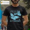 Jvke Only You Could Give Me Butterflies T Shirt