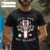 Kublai Khan Tx All Gas No Brakes T Shirt