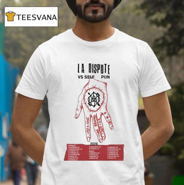 La Dispute Vs Self Usa And Pijn Uk Tour Dates Hand T Shirt