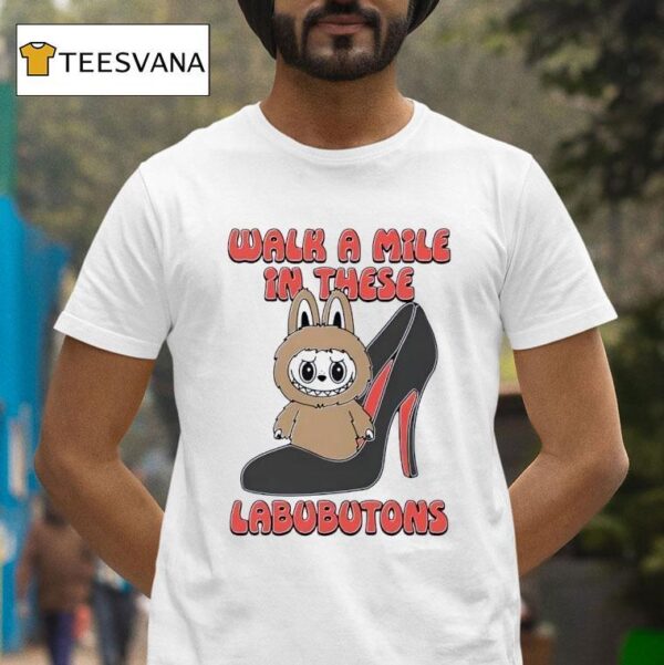 Labubu Walk A Mile In These Labubutons T Shirt