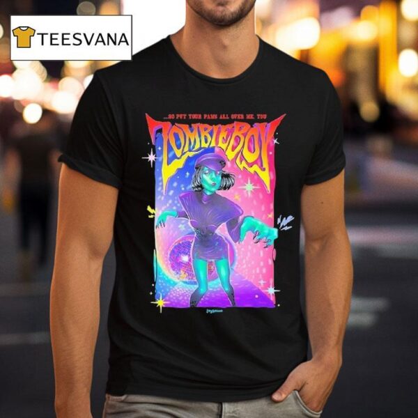 Lady Gaga Zombieboy So Put Your Paws All Over Me You T Shirt