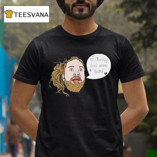 Leigh Mcnasty I Literally Don T Even Care Head Face T Shirt