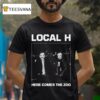 Local H Here Comes The Zoo Dummy Heads T Shirt