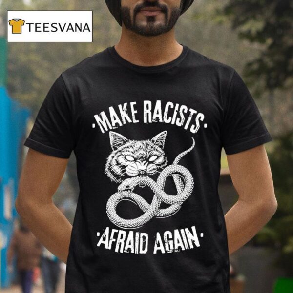 Make Racists Afraid Again Cat Snake T Shirt