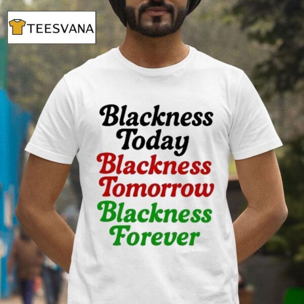 Mayor Scott Wearing Blackness Today Blackness Tomorrow Blackness Forever T Shirt