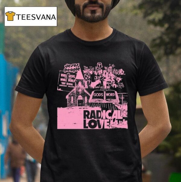 Mercy Culture Jesus People Gods Radical Love T Shirt