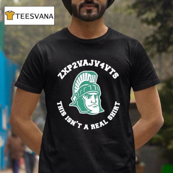 Michigan State Spartans This Isn T A Real T Shirt