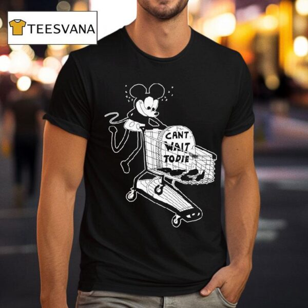Mickey Mouse Can T Wait To Die T Shirt