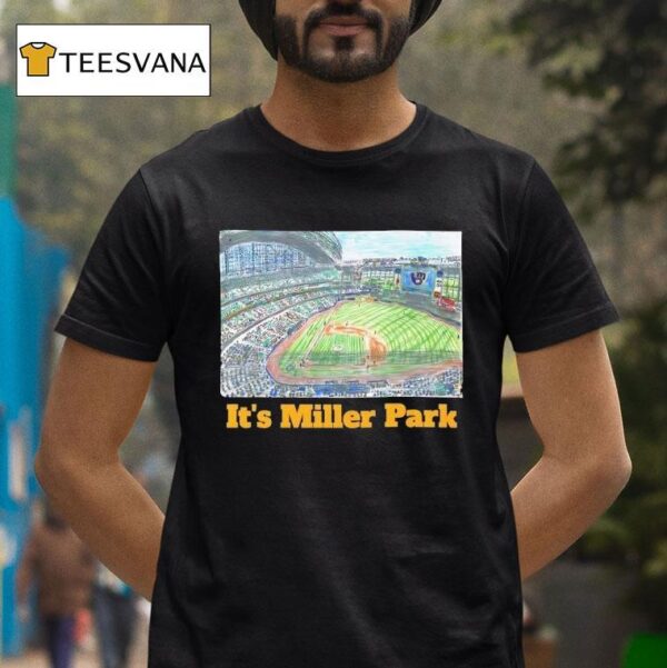 Milwaukee Brewers It S Miller Park T Shirt