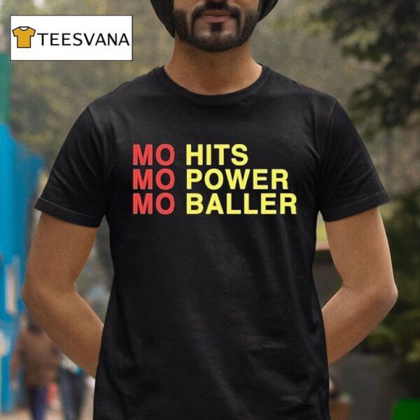 Mo Hits Mo Power Mo Baller T Shirt