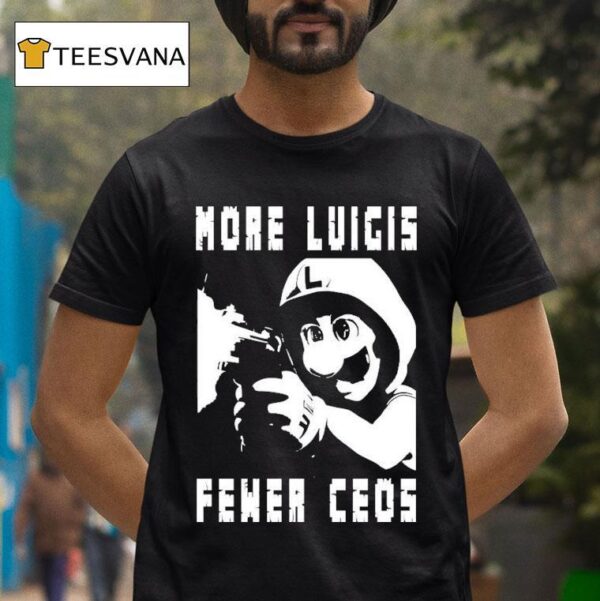 More Luigis Less Ceos Anti Fascist Luigi Mangione T Shirt
