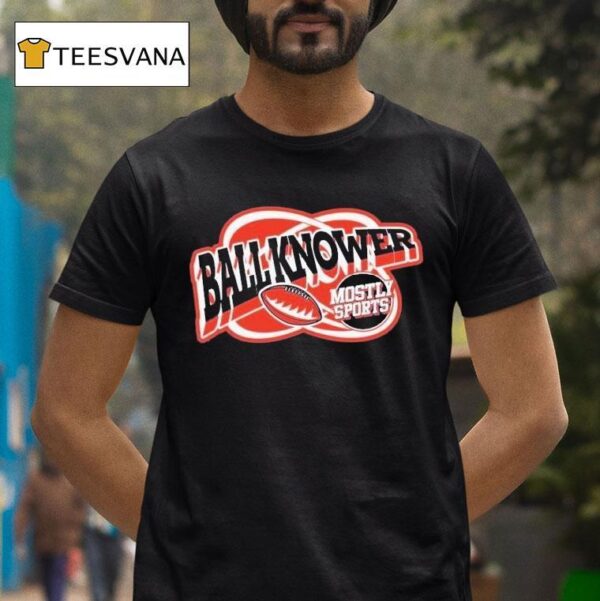 Mostly Sports Ball Knower Sports T Shirt