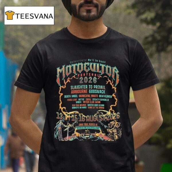 Motocultor Festival We Ll Be Back Line Up On August Th Th T Shirt