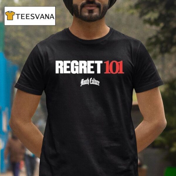 Mouth Culture Regret T Shirt