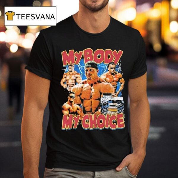 My Body My Choice T Shirt
