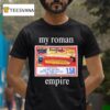 My Roman Empire Costco Hot Dog T Shirt