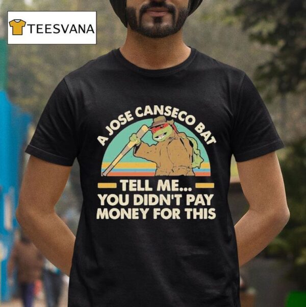 Nage Mutant Ninja Turtles A Jose Canseco Bat Tell Me You Didn T Pay Money For This T Shirt