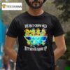 Nage Mutant Ninja Turtles We May Grow Old But Never Grow Up T Shirt