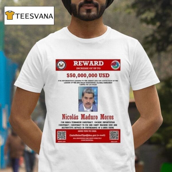 Nicolas Maduro Reward Wanted Increase Of Up To T Shirt