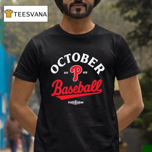 October Philadelphia Phillies Baseball Post Season T Shirt