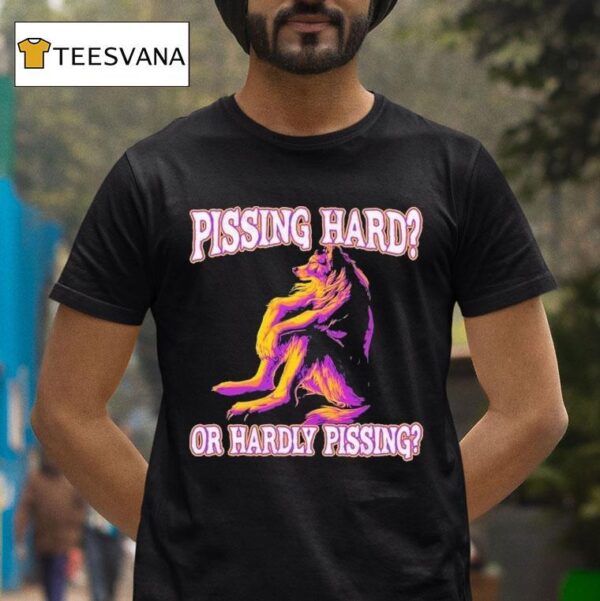 Pissing Hard Or Hardly Pissing Wolf T Shirt