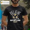 Portland Timbers Mls X Ted Lasso Believe T Shirt