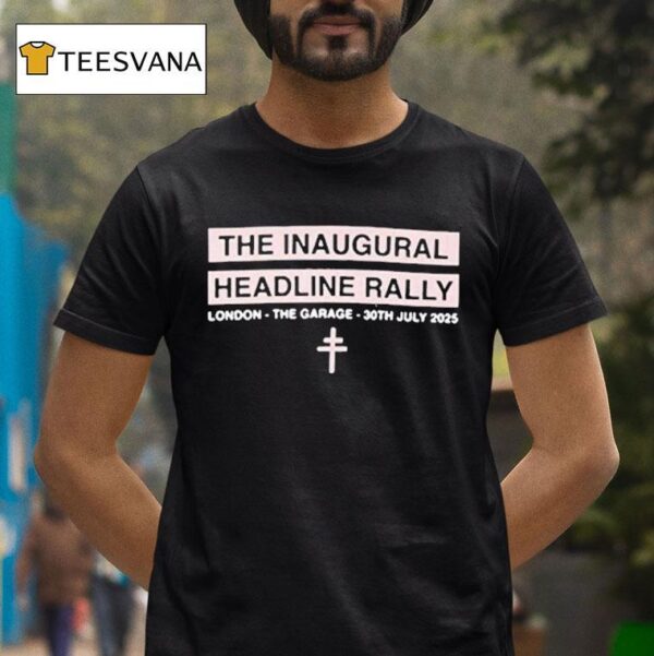 President The Inaugural Headline Rally London The Garage Th July T Shirt