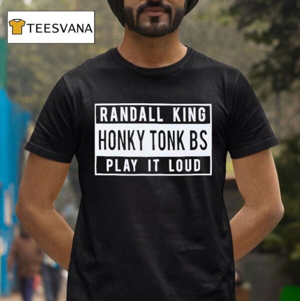 Randall King Honky Tonk Bs Play It Loud T Shirt