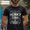 Randall King You In A Honky Tonk Traditional Country Est T Shirt