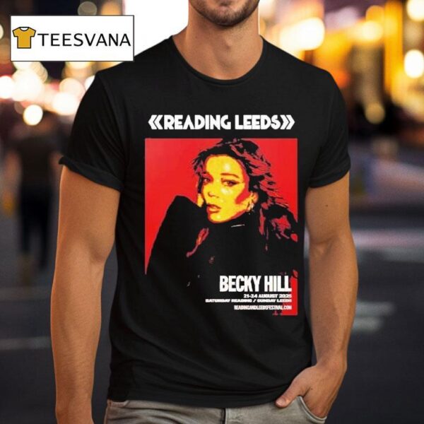 Reading And Leeds Festival Becky Hill For England Friday Reading And Saturday Leeds On August To August T Shirt