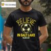 Real Salt Lake Mls X Ted Lasso Believe T Shirt