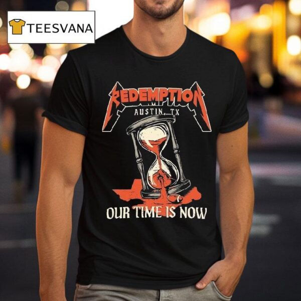 Redemption Our Time Is Now Austin Tx Hourglass Metal T Shirt