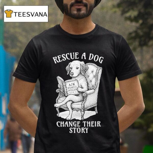 Rescue A Dog Change Their Story T Shirt