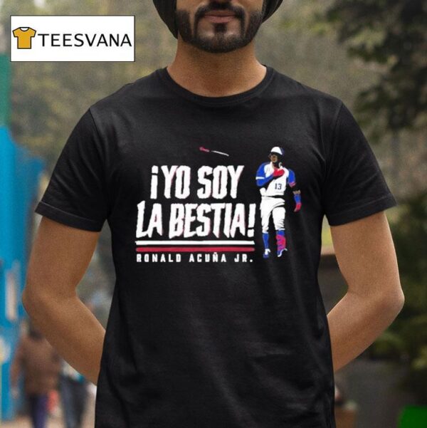 Ronald Acuna Jr Yo Soy La Bestia T Shirt