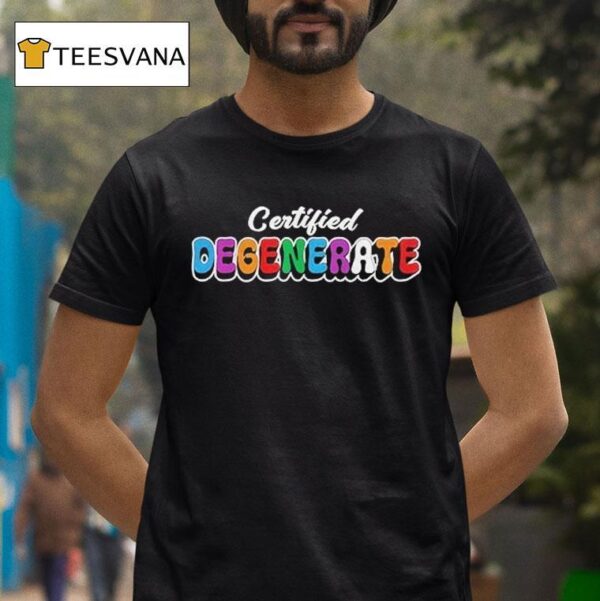 Ross Creations Certified Degenerate T Shirt