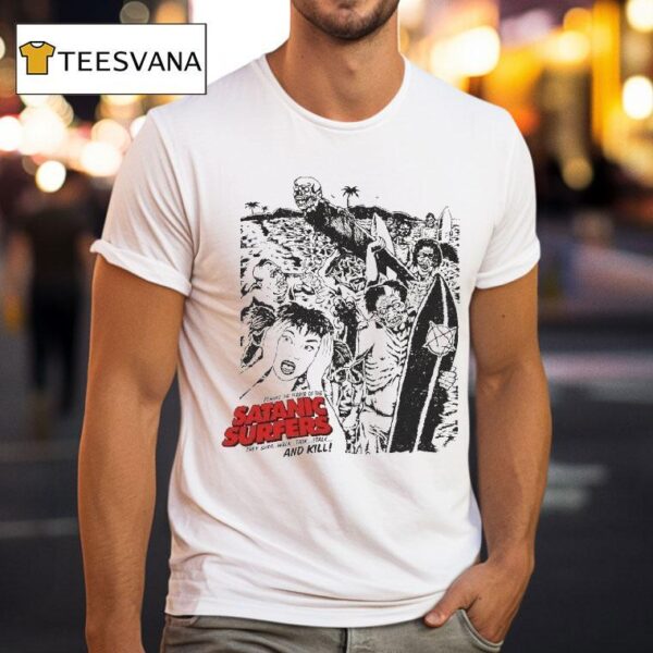 Satanic Surfers Beware The Terror Of The They Surf Walk Talk Stalk And Kill Zombeach T Shirt