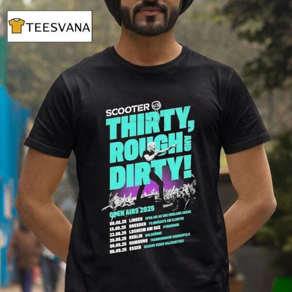 Scooter Thirty Rough And Dirty Open Airs T Shirt