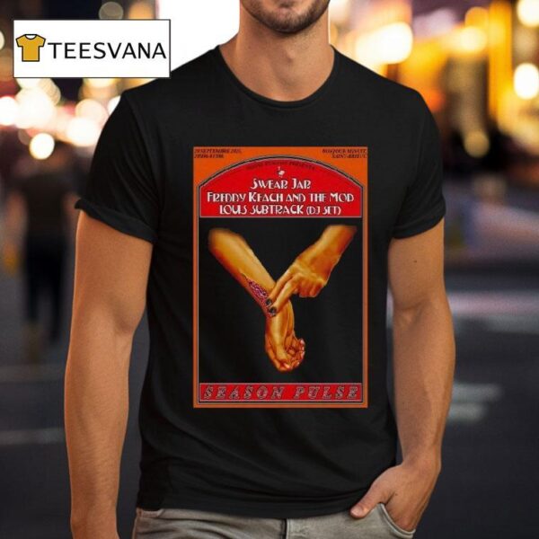Season Pulse Swear Jar Freddy Keach And The Mob Louis Subtract Dj Set Bonjour Minuit Hands T Shirt