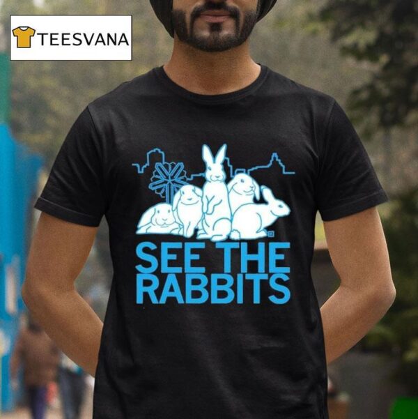 See The Rabbits T Shirt