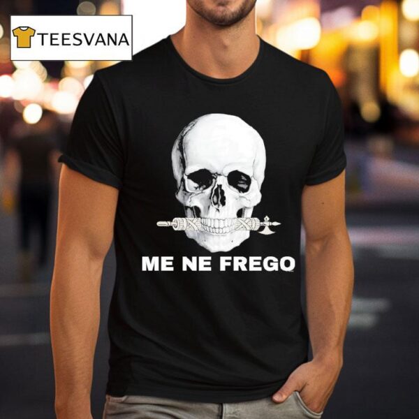 Skull Me Ne Frego T Shirt