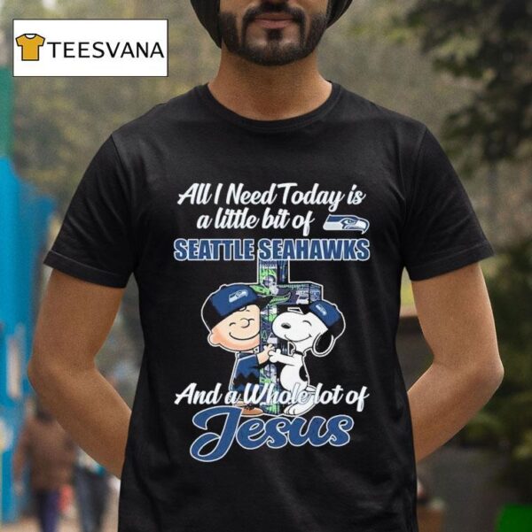 Snoopy And Charlie Brown All I Need Today Is A Little Bit Of Seattle Mariners And A Whole Lot Of Jesus T Shirt