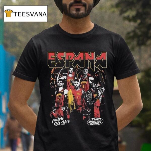 Spain Catch Us Live Euro Basket T Shirt