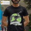 Stakuyi Everything Is Fine Earth T Shirt