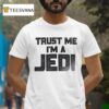 Star Wars Trust Me I M A Jedi T Shirt