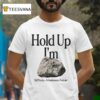 Stiff Socks Hold Up I M Hard A Gentleman S Podcas T Shirt