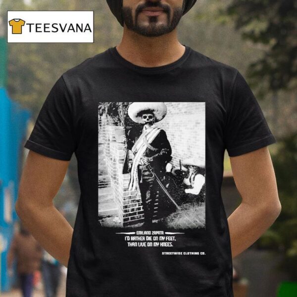 Streetwise El Tigre I D Rather Die On My Feet Than Live On My Knees T Shirt