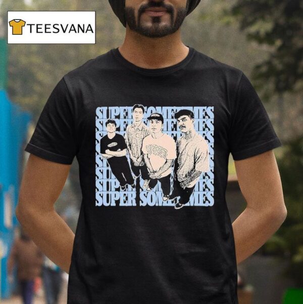 Super Sometimes From Then Now T Shirt