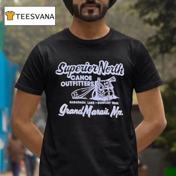 Superior North Canoe Outfitters Grand Marais Saganaga Lake Gunflint Trail T Shirt